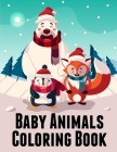 Baby Animals Coloring Book: christmas coloring book adult for relaxation By Creative Color Cover Image