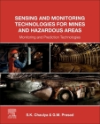Sensing and Monitoring Technologies for Mines and Hazardous Areas: Monitoring and Prediction Technologies By Swadesh Chaulya, G. M. Prasad Cover Image