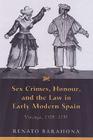 Sex Crimes, Honour, and the Law in Early Modern Spain: Vizcaya, 1528-1735 Cover Image