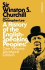 A History of the English-Speaking Peoples: One Volume Abridged Edition (Bloomsbury Revelations) By Sir Winston S. Churchill, Christopher Lee (Editor) Cover Image