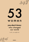 53 Women You Don't Know Who Changed Our World (Well, You Might Do) By Anon Cover Image