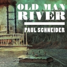 Old Man River Lib/E: The Mississippi River in North American History By Paul Schneider, Alan Sklar (Read by) Cover Image