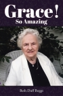 Grace! So Amazing By Beth Duff Boggs Cover Image