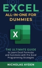 Excel All-in-One For Dummies: The Ultimate Guide to Learn Excel Formulas and Functions with Pro Excel Programming Strategies: The Ultimate Guide to Cover Image