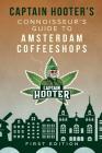 Captain Hooter's Connoisseur's Guide to Amsterdam Coffeeshops Cover Image