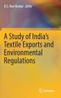 A Study of India's Textile Exports and Environmental Regulations By K. S. Kavi Kumar (Editor) Cover Image