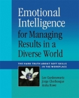 Emotional Intelligence for Managing Results in a Diverse World: The Hard Truth About Soft Skills in the Workplace By Lee Gardenswartz, Jorge Cherbosque, Anita Rowe Cover Image