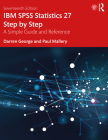 IBM SPSS Statistics 27 Step by Step: A Simple Guide and Reference By Darren George, Paul Mallery Cover Image