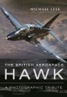 The British Aerospace Hawk: A Photographic Tribute Cover Image