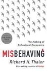 Misbehaving: The Making of Behavioral Economics By Richard H. Thaler Cover Image