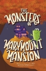The Monsters of Marymount Mansion By Gregory G. Allen, Shelby Goodwin (Illustrator) Cover Image