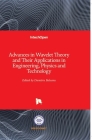 Advances in Wavelet Theory and Their Applications in Engineering, Physics and Technology By Dumitru Baleanu (Editor) Cover Image