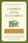 Common Sense Economics: What Everyone Should Know About Wealth and Prosperity By James D. Gwartney Cover Image