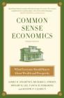 Common Sense Economics: What Everyone Should Know About Wealth and Prosperity Cover Image