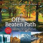 Off the Beaten Path- Newly Revised & Updated: A Travel Guide to More Than 1000 Scenic and Interesting Places Still Uncrowded and Inviting (Reader's Digest) Cover Image