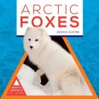 Arctic Foxes By Jessie Alkire Cover Image