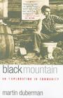 Black Mountain: An Exploration in Community By Martin Duberman Cover Image