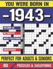 You Were Born In 1943: Crossword Puzzles For Adults: Crossword Puzzle Book for Adults Seniors and all Puzzle Book Fans By G. E. Rhooadesa Pzle Cover Image