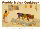 Pueblo Indian Cookbook:  Recipes from the Pueblos of the American Southwest: Recipes from the Pueblos of the American Southwest Cover Image