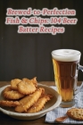 Brewed-to-Perfection Fish & Chips: 104 Beer Batter Recipes By The Butcher's Block Fuka Cover Image