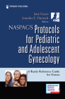 Naspag's Protocols for Pediatric and Adolescent Gynecology: A Ready-Reference Guide for Nurses Cover Image