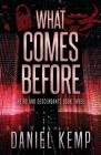 What Comes Before By Daniel Kemp Cover Image