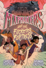 Mapmakers and the Flickering Fortress: (A Graphic Novel) By Cameron Chittock, Amanda Castillo Cover Image