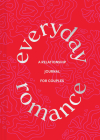 Everyday Romance: A Relationship Journal for Couples By Chronicle Books Cover Image