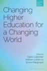Changing Higher Education for a Changing World By Claire Callender (Editor), William Locke (Editor), Simon Marginson (Editor) Cover Image