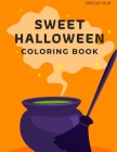 Sweet Halloween Coloring Book: Spooky Books Designs Patterns For Relaxation Ghost, Zombies, Skull, Ghost Doll, Mummy, kids ages 3-5 By Creative Color Cover Image