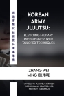 Korean Army Jujutsu: Elevating Military Preparedness with Tailored Techniques: Unveiling Jujutsu Methods Specifically Crafted for Military Cover Image