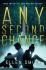 Any Second Chance (Time Wrecker Trilogy #2) By Ellen Smith Cover Image