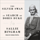 The Silver Swan Lib/E: In Search of Doris Duke Cover Image
