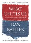 What Unites Us: Reflections on Patriotism By Dan Rather, Elliot Kirschner Cover Image