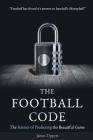 The Football Code: The Science of Predicting the Beautiful Game Cover Image
