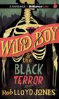 Wild Boy and the Black Terror By Rob Lloyd Jones, James Clamp (Read by) Cover Image