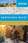 Moon Barcelona Walks (Travel Guide) Cover Image