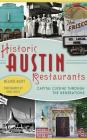 Historic Austin Restaurants: Capital Cuisine Through the Generations By Melanie Haupt, Dena Childs (Photographer) Cover Image