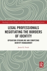 Legal Professionals Negotiating the Borders of Identity: Operation Streamline and Competing Identity Management Cover Image