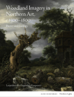 Woodland Imagery in Northern Art, c. 1500 - 1800: Poetry and Ecology (Northern Lights) Cover Image