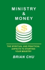 Ministry & Money: How to start your own ministry, church or non-profit organization By Brian Chu Cover Image