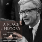 A Place in History Lib/E: The Biography of John C. Kendrew By Paul M. Wassarman, Jonathan Cowley (Read by) Cover Image