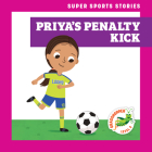 Priya's Penalty Kick By Blake Hoena, Christos Skaltsas (Illustrator) Cover Image