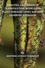 Analysis and Design of Classification Models for Plant Diseases Using Machine Learning Approach Cover Image