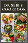 The New Dr. Sebi's Cookbook: A complete guide to Dr. sebi's cookbook for cleansing, detoxing, weight loss, reversing diseases and to boost healthy By Nicole Ross Cover Image