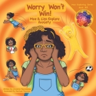 Worry Won't Win: Moe & Liza Explore Anxiety: Moe & Liza Explore Anxiety By Christine Reynebeau, Rachael Hawkes (Illustrator) Cover Image