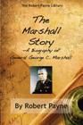 The Marshall Story, A Biography of General George C. Marshall Cover Image