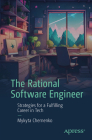 The Rational Software Engineer: Strategies for a Fulfilling Career in Tech Cover Image