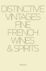 Distinctive Vintages: Fine French Wines & Spirits By Alain Stella, Leif Carlsson (Photographs by), Jean-Marc Tinguad (Photographs by) Cover Image