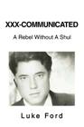 XXX-Communicated: A Rebel Without A Shul Cover Image